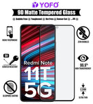 YOFO Full Screen Edge to Edge Matte Finish Tempered Glass (MI Redmi Note 11T / 11x / 11x Pro / 11i